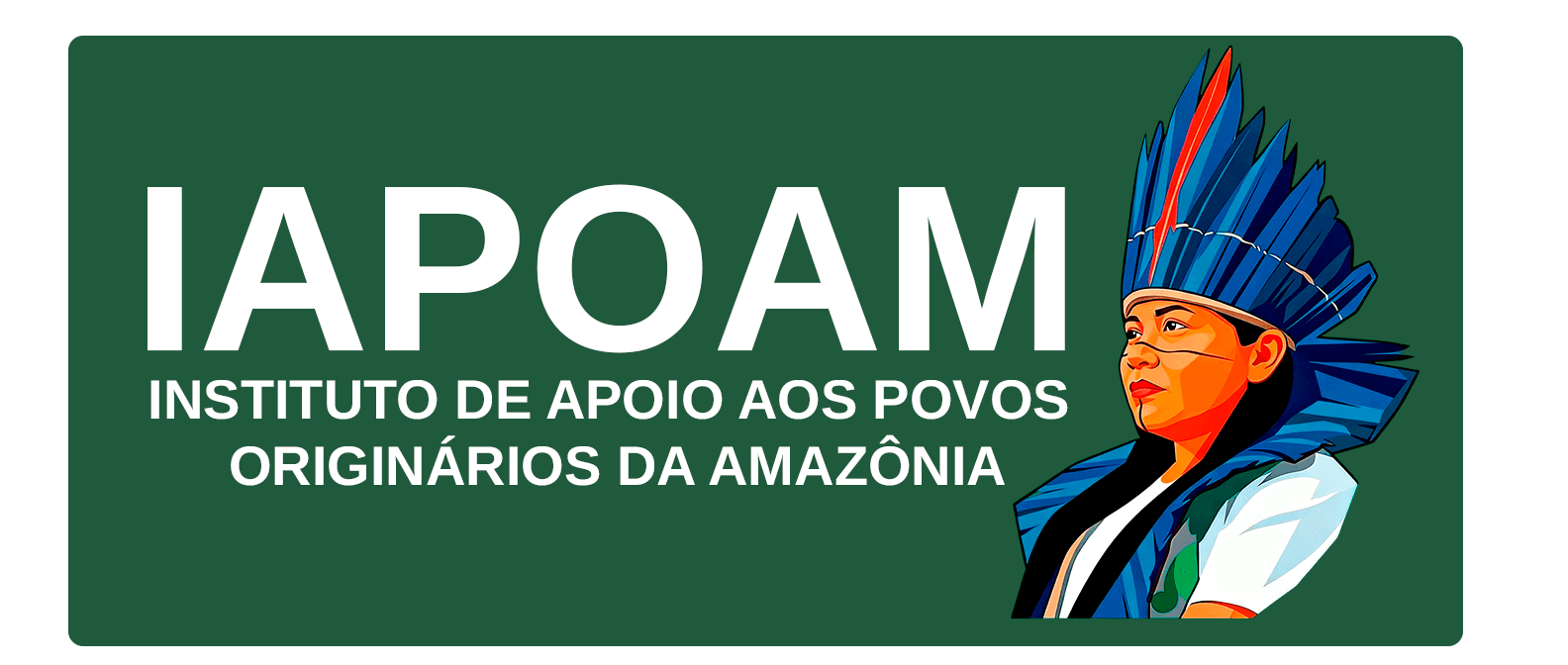 IAPOAM — Instituto de Apoio aos Povos Originários da Amazônia